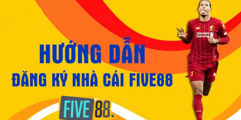 Hướng dẫn đăng ký đăng nhập Five88