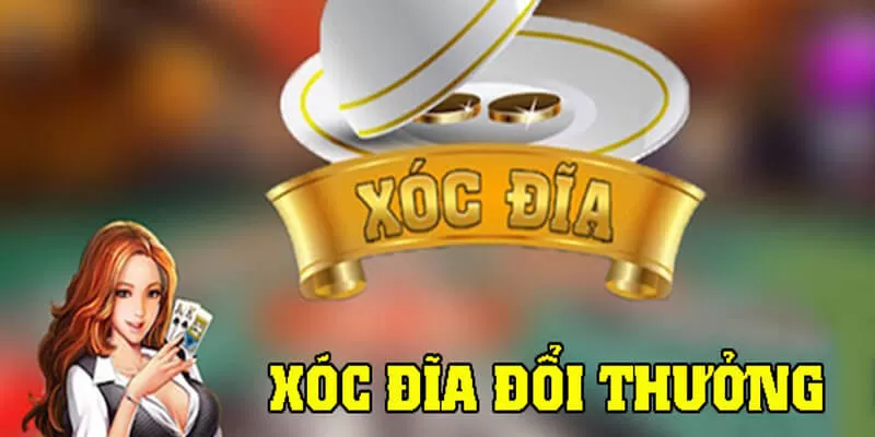 xóc đĩa đổi thưởng