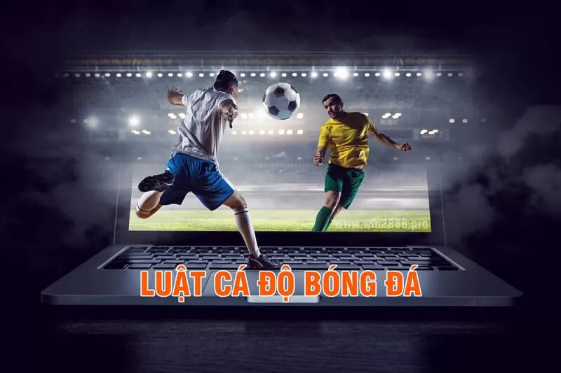 Các luật cá độ bóng đá 